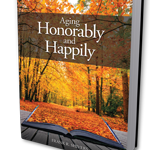 Aging Happily and Honorably